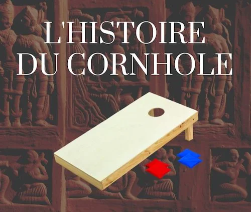 histoire du cornhole